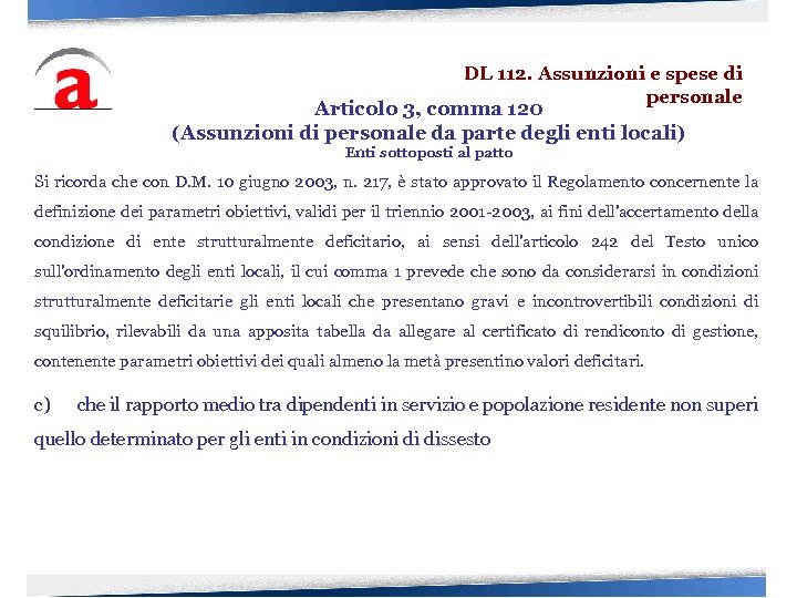 DL 112. Assunzioni e spese di personale Articolo 3, comma 120 (Assunzioni di personale