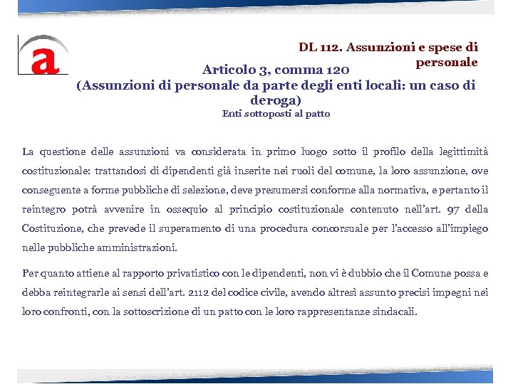 DL 112. Assunzioni e spese di personale Articolo 3, comma 120 (Assunzioni di personale