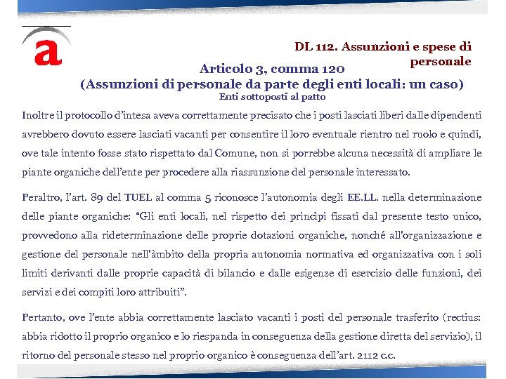 DL 112. Assunzioni e spese di personale Articolo 3, comma 120 (Assunzioni di personale