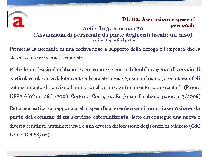 DL 112. Assunzioni e spese di personale Articolo 3, comma 120 (Assunzioni di personale