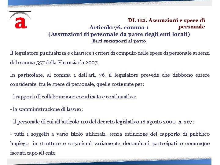 DL 112. Assunzioni e spese di personale Articolo 76, comma 1 (Assunzioni di personale