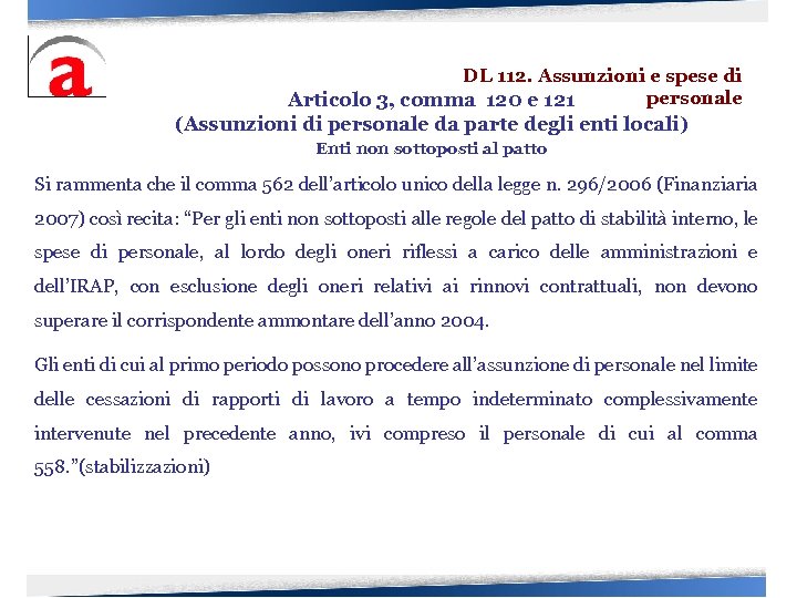 DL 112. Assunzioni e spese di personale Articolo 3, comma 120 e 121 (Assunzioni