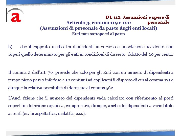 DL 112. Assunzioni e spese di personale Articolo 3, comma 119 e 120 (Assunzioni