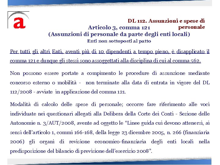 DL 112. Assunzioni e spese di personale Articolo 3, comma 121 (Assunzioni di personale