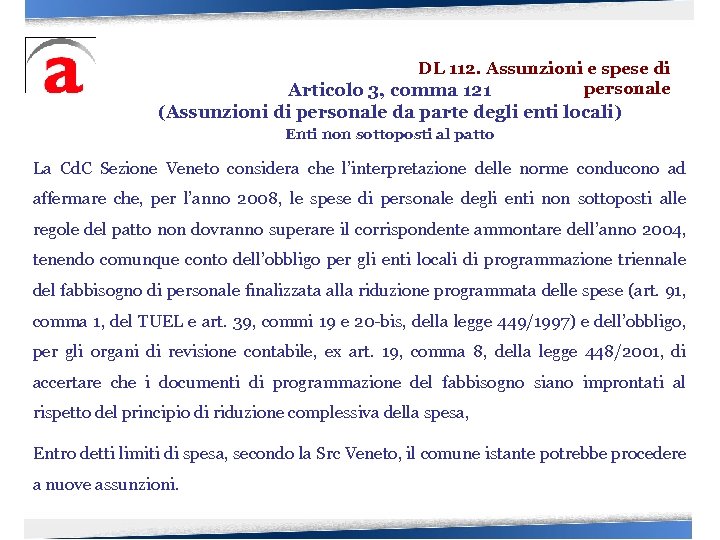 DL 112. Assunzioni e spese di personale Articolo 3, comma 121 (Assunzioni di personale