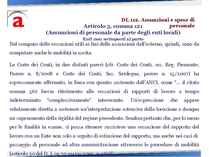 DL 112. Assunzioni e spese di personale Articolo 3, comma 121 (Assunzioni di personale