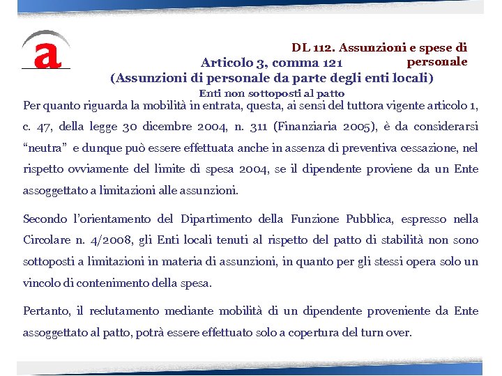 DL 112. Assunzioni e spese di personale Articolo 3, comma 121 (Assunzioni di personale