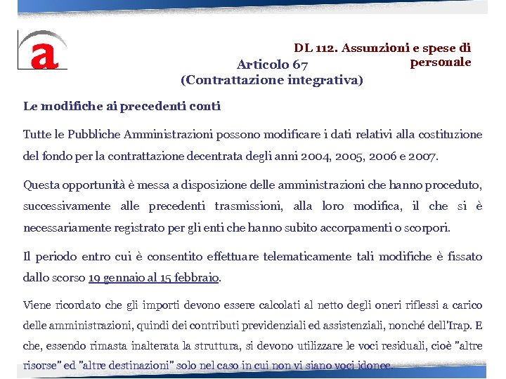 DL 112. Assunzioni e spese di personale Articolo 67 (Contrattazione integrativa) Le modifiche ai