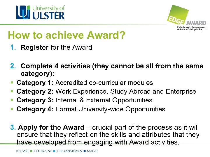 How to achieve Award? 1. Register for the Award 2. Complete 4 activities (they