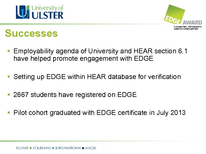 Successes § Employability agenda of University and HEAR section 6. 1 have helped promote