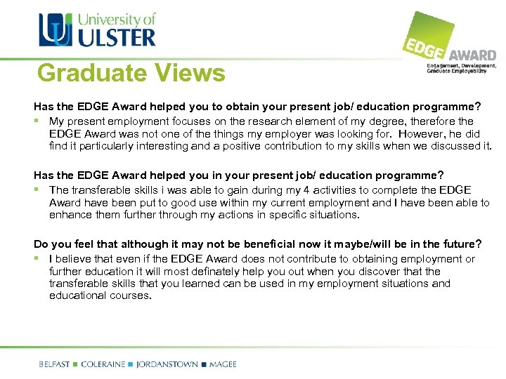 Graduate Views Has the EDGE Award helped you to obtain your present job/ education