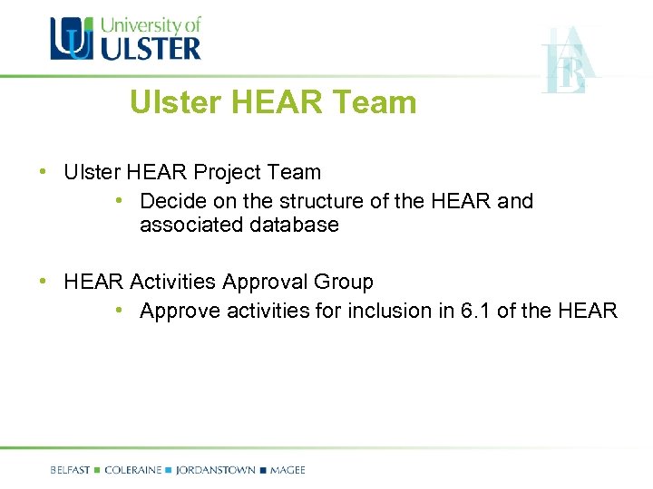 Ulster HEAR Team • Ulster HEAR Project Team • Decide on the structure of