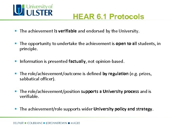 HEAR 6. 1 Protocols § The achievement is verifiable and endorsed by the University.