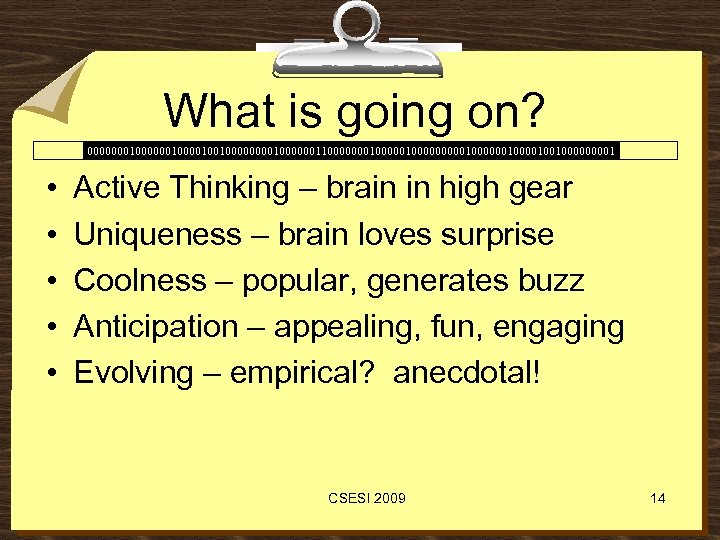 What is going on? 00000001000010010000001100000001000001000000100100001 • • • Active Thinking – brain in high