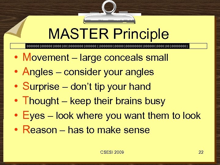 MASTER Principle 00000001000010010000001100000001000001000000100100001 • • • Movement – large conceals small Angles – consider