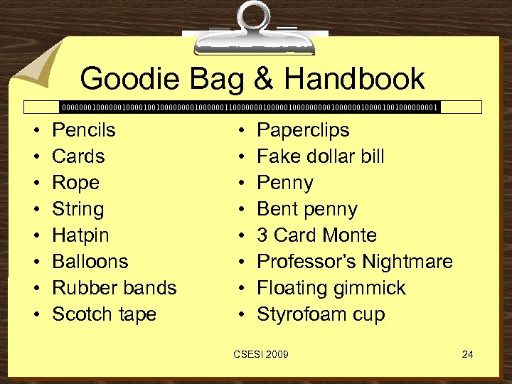 Goodie Bag & Handbook 00000001000010010000001100000001000001000000100100001 • • Pencils Cards Rope String Hatpin Balloons Rubber