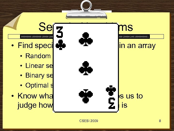 Search Algorithms 00000001000010010000001100000001000001000000100100001 • Find specific value (its index) in an array • •