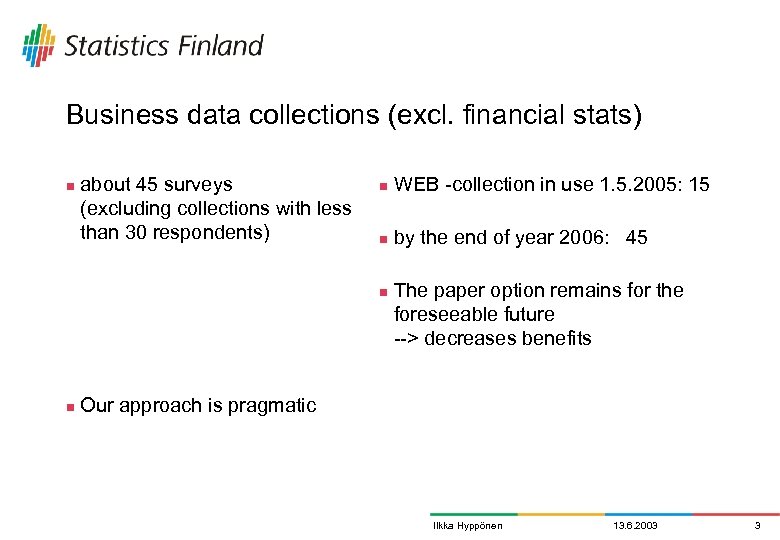 Business data collections (excl. financial stats) n about 45 surveys (excluding collections with less