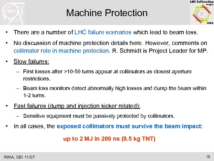 Machine Protection • There a number of LHC failure scenarios which lead to beam