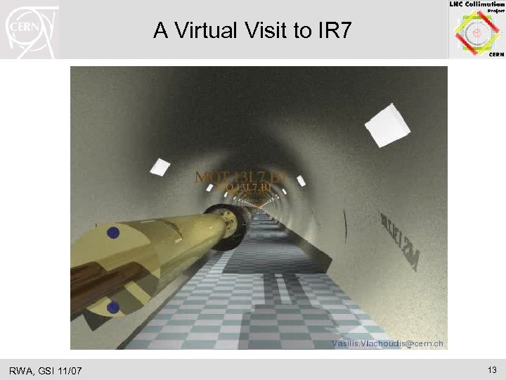 A Virtual Visit to IR 7 RWA, GSI 11/07 13 