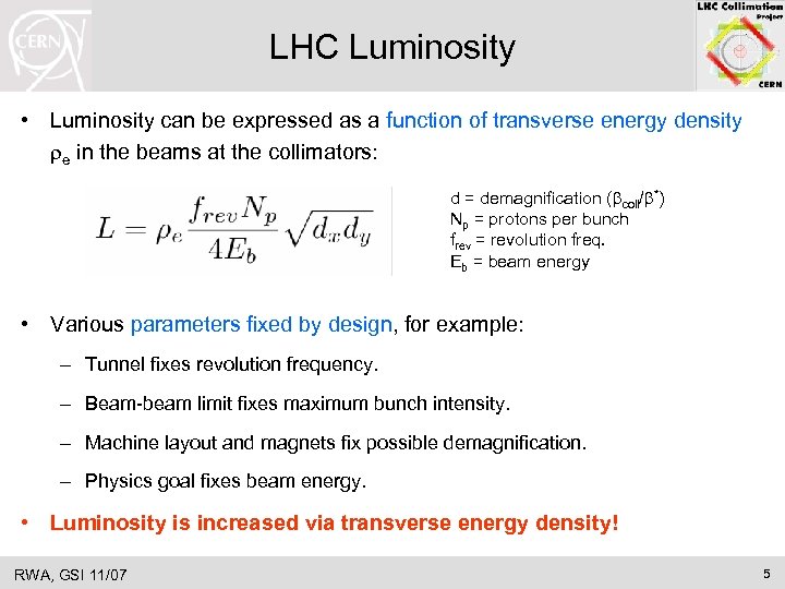 LHC Luminosity • Luminosity can be expressed as a function of transverse energy density