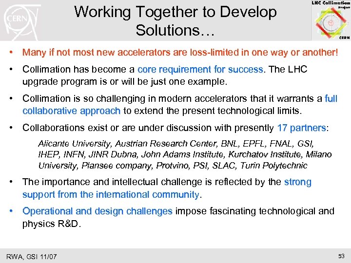 Working Together to Develop Solutions… • Many if not most new accelerators are loss-limited