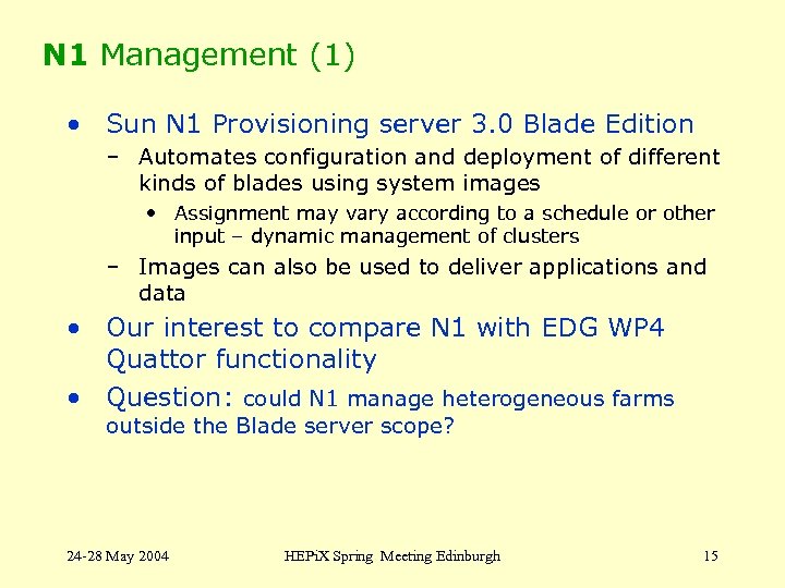 N 1 Management (1) • Sun N 1 Provisioning server 3. 0 Blade Edition