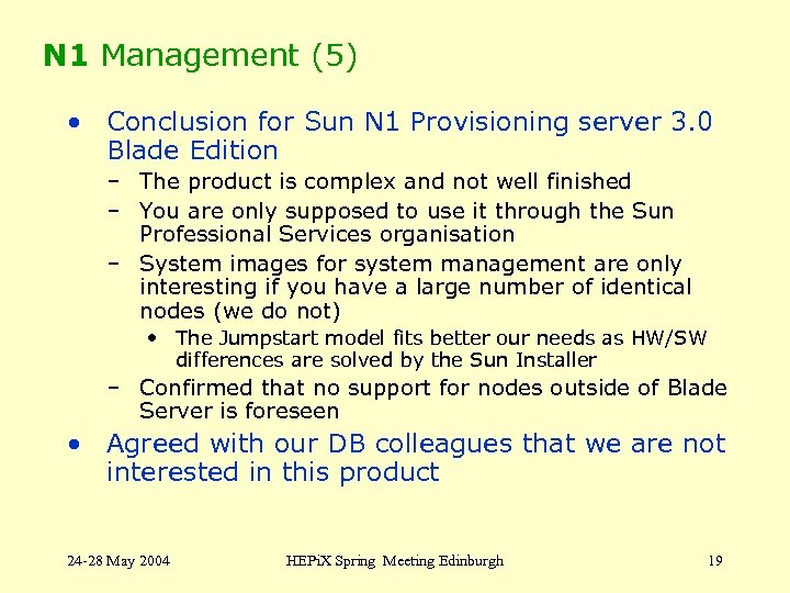 N 1 Management (5) • Conclusion for Sun N 1 Provisioning server 3. 0