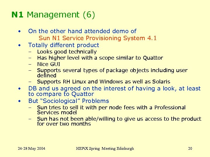 N 1 Management (6) • • On the other hand attended demo of Sun