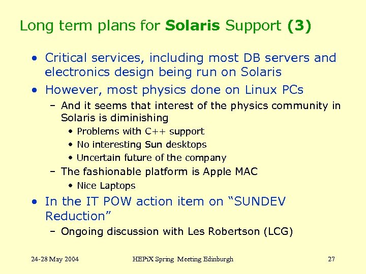 Long term plans for Solaris Support (3) • Critical services, including most DB servers