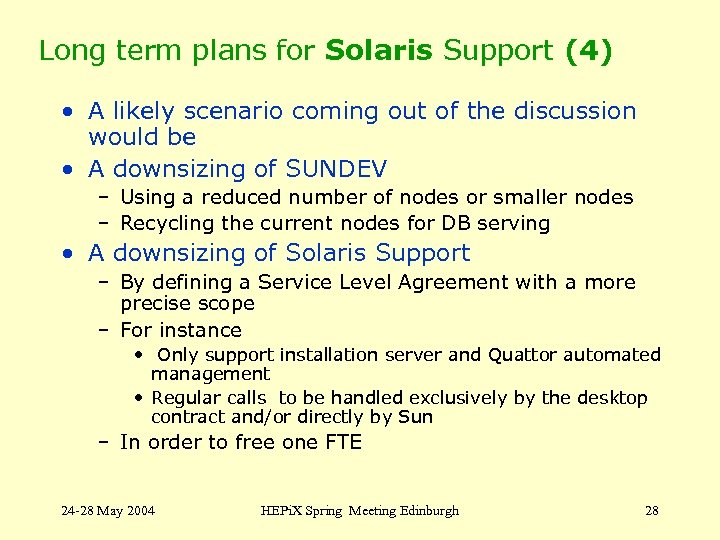 Long term plans for Solaris Support (4) • A likely scenario coming out of