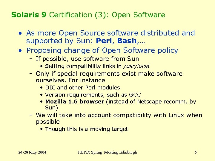 Solaris 9 Certification (3): Open Software • As more Open Source software distributed and