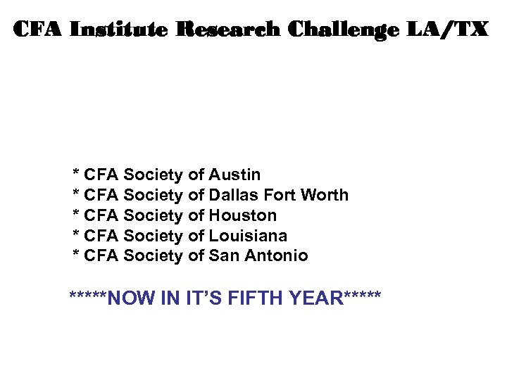 CFA Institute Research Challenge LA/TX * CFA Society of Austin * CFA Society of
