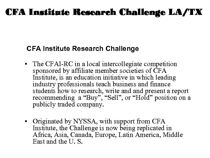 CFA Institute Research Challenge LA/TX CFA Institute Research Challenge • The CFAI-RC in a