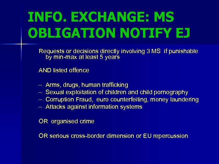 INFO. EXCHANGE: MS OBLIGATION NOTIFY EJ Requests or decisions directly involving 3 MS if