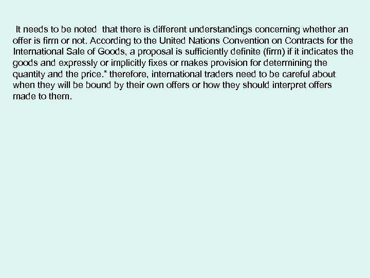 It needs to be noted that there is different understandings concerning whether an offer