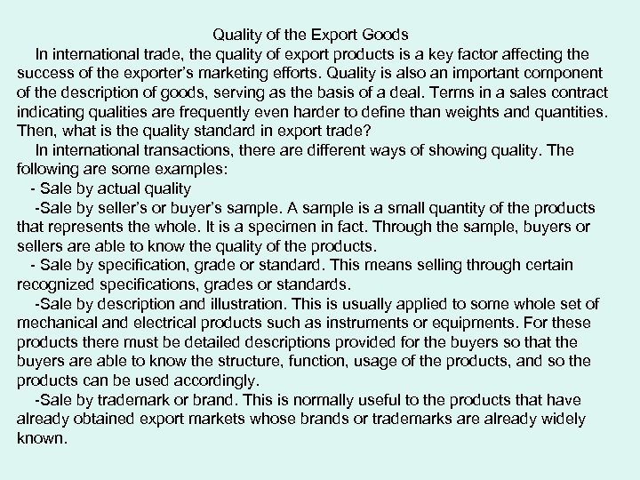 Quality of the Export Goods In international trade, the quality of export products is
