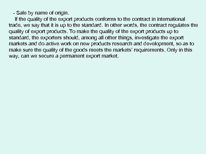 - Sale by name of origin. If the quality of the export products conforms