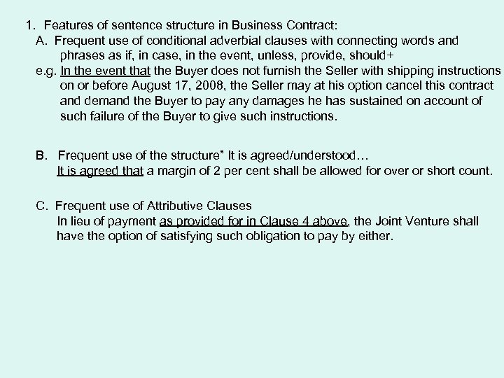 1. Features of sentence structure in Business Contract: A. Frequent use of conditional adverbial