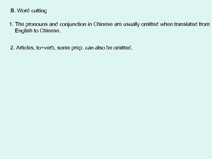 B. Word cutting 1. The pronouns and conjunction in Chinese are usually omitted when