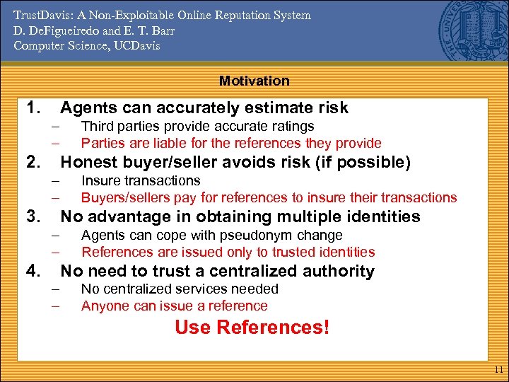 Trust. Davis: A Non-Exploitable Online Reputation System D. De. Figueiredo and E. T. Barr