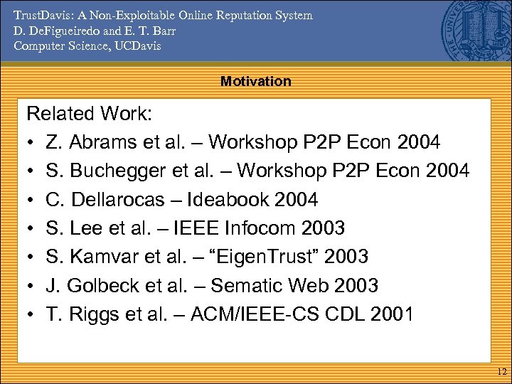 Trust. Davis: A Non-Exploitable Online Reputation System D. De. Figueiredo and E. T. Barr