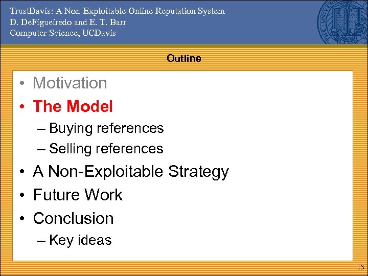 Trust. Davis: A Non-Exploitable Online Reputation System D. De. Figueiredo and E. T. Barr