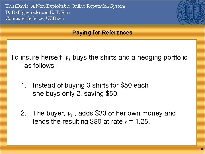 Trust. Davis: A Non-Exploitable Online Reputation System D. De. Figueiredo and E. T. Barr