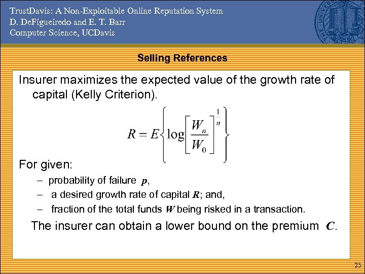 Trust. Davis: A Non-Exploitable Online Reputation System D. De. Figueiredo and E. T. Barr