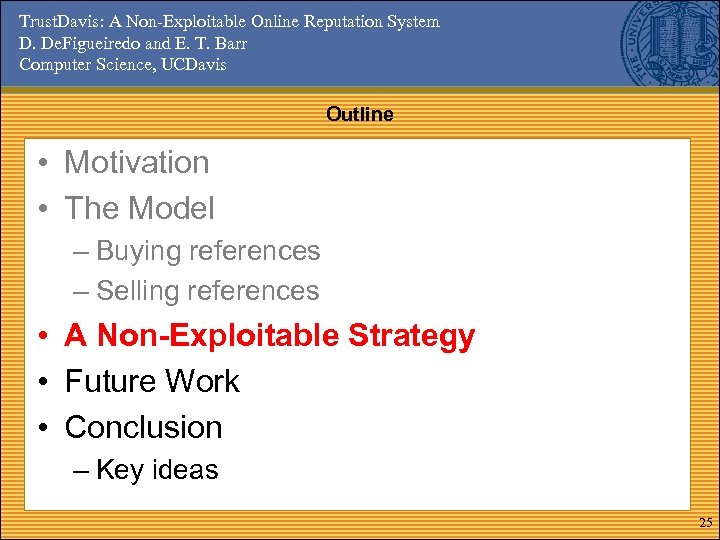 Trust. Davis: A Non-Exploitable Online Reputation System D. De. Figueiredo and E. T. Barr
