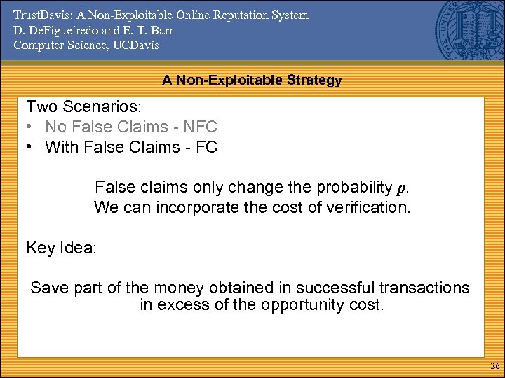 Trust. Davis: A Non-Exploitable Online Reputation System D. De. Figueiredo and E. T. Barr