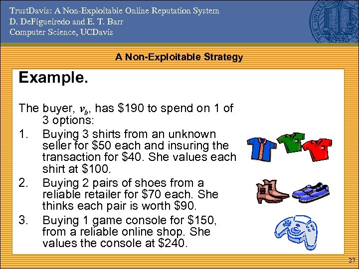 Trust. Davis: A Non-Exploitable Online Reputation System D. De. Figueiredo and E. T. Barr