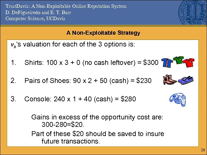 Trust. Davis: A Non-Exploitable Online Reputation System D. De. Figueiredo and E. T. Barr
