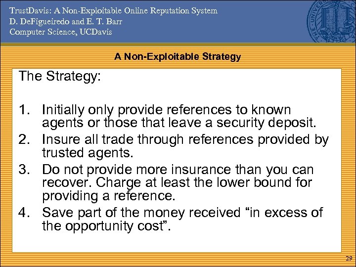 Trust. Davis: A Non-Exploitable Online Reputation System D. De. Figueiredo and E. T. Barr